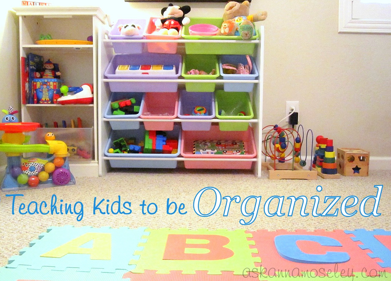 Teaching Kids to be Organized (Start when they're young!) - Ask Anna