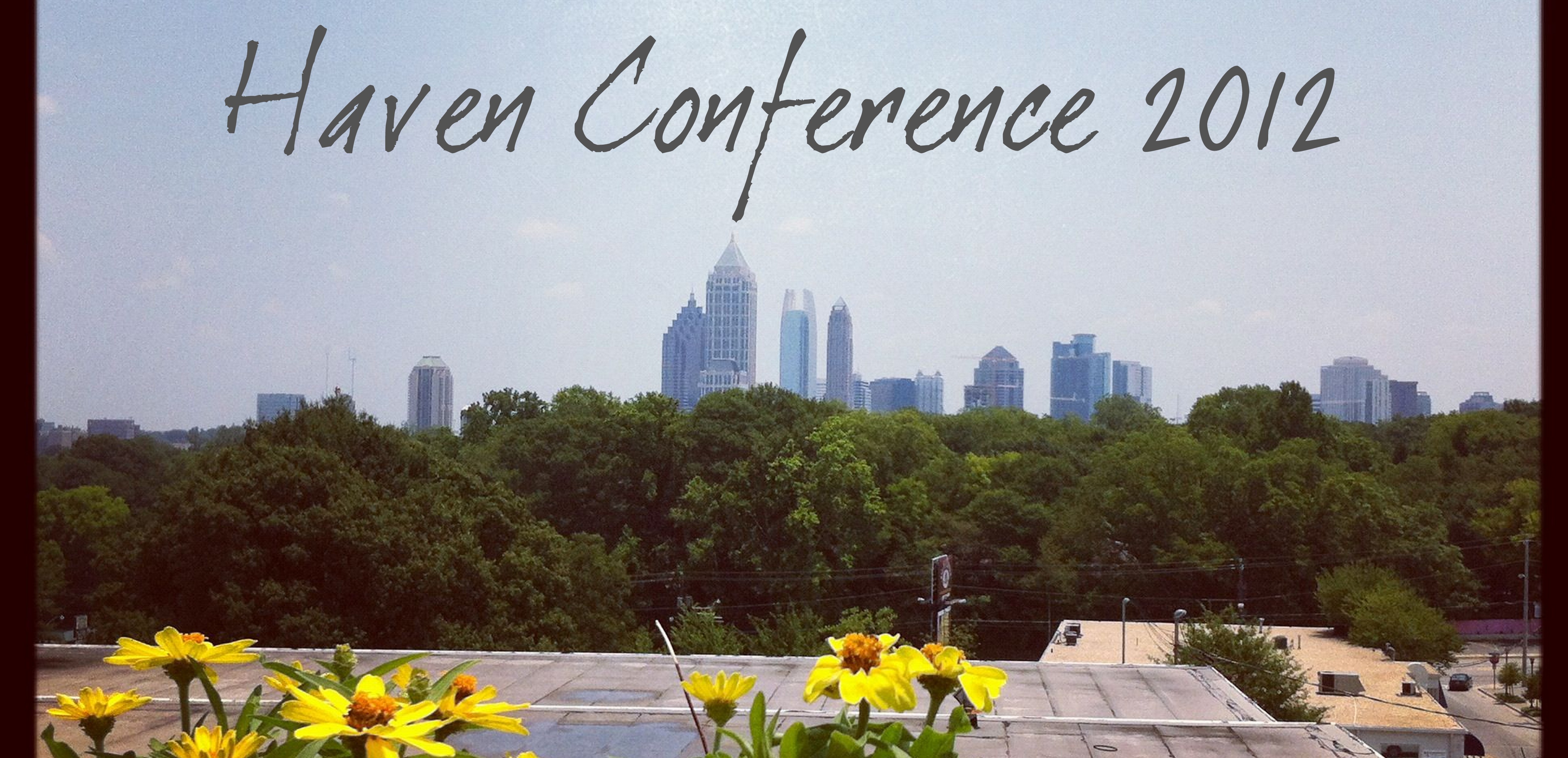 Haven Conference 2012 {pictures, pictures, pictures}