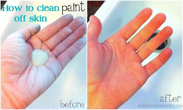 Cleaning paint off skin {a quick and easy tip} -- Ask Anna