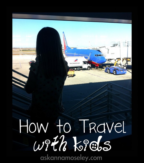 How to travel with kids - Ask Anna