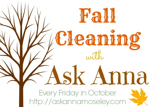 Fall Cleaning - Ask Anna