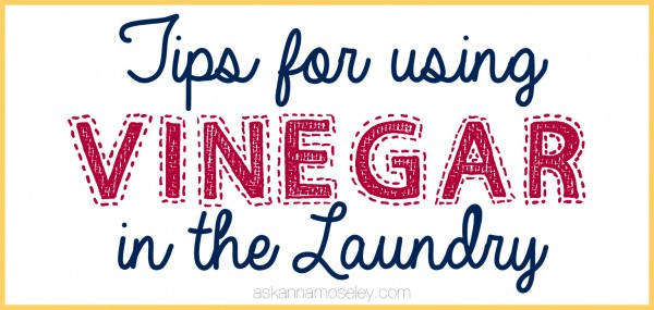 Tips for using Vinegar in the Laundry - Ask Anna