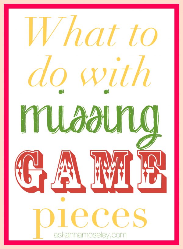 What to do with missing game pieces - Ask Anna