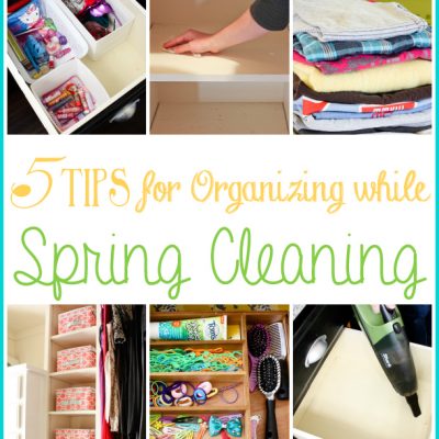 5 tips to Organize While You Spring Clean