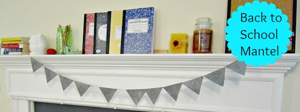 Budget Back to School Mantel