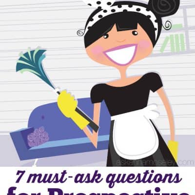 7 Questions to Ask Prospective Housekeepers