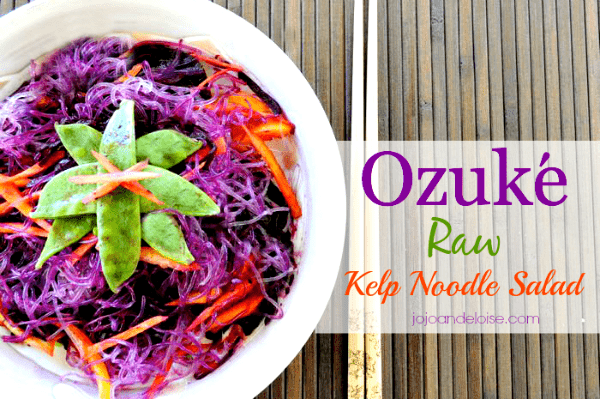 Ozuke #raw Kelp Noodle Salad jojoandeloise.com