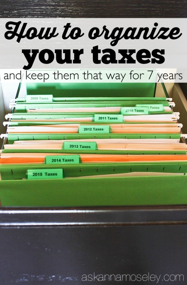 How to organize your taxes and keep them organized for 7 years - Ask Anna