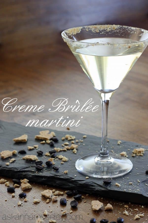 Creme brulee martini recipe, it's like dessert but without all the calories - Ask Anna