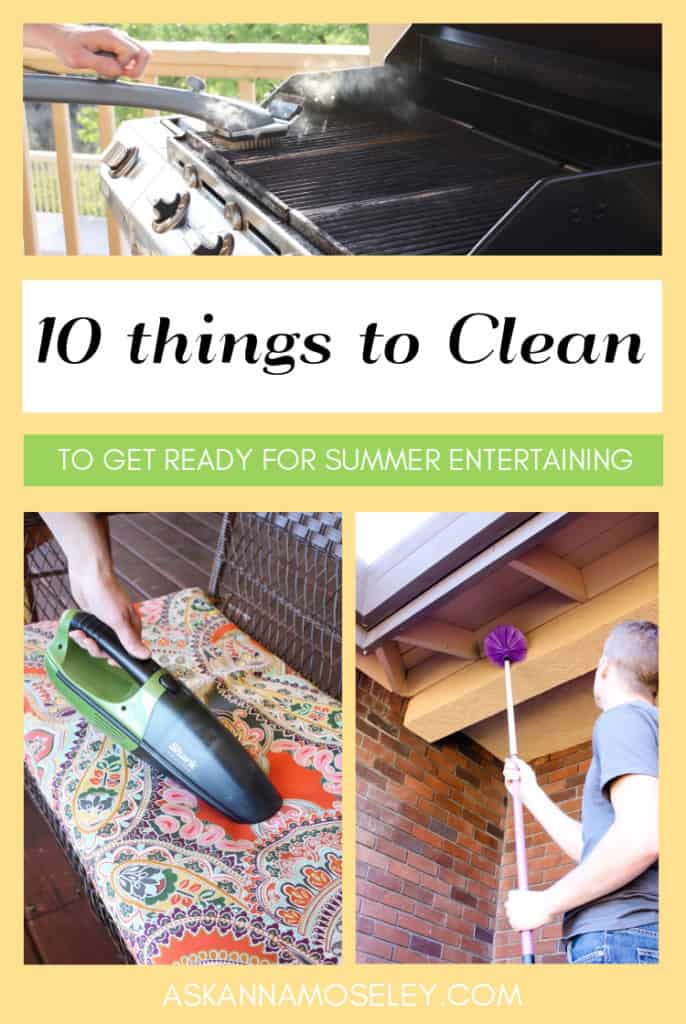 Summer is here and it's time to get ready for outdoor entertaining! Here are 10 things to clean to get ready for summer BBQ's and all your time outside! | Ask Anna